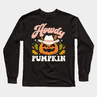 Howdy Pumpkin Halloween Long Sleeve T-Shirt